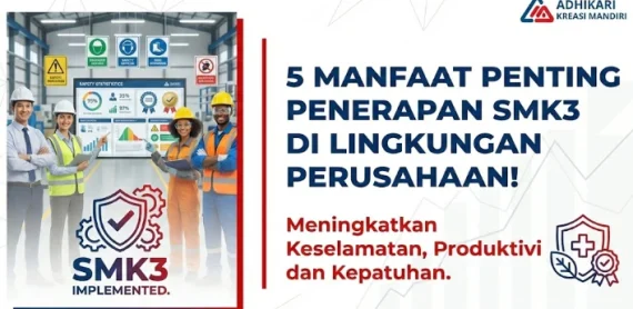 5 Manfaat Penting Penerapan SMK3 di Lingkungan Perusahaan